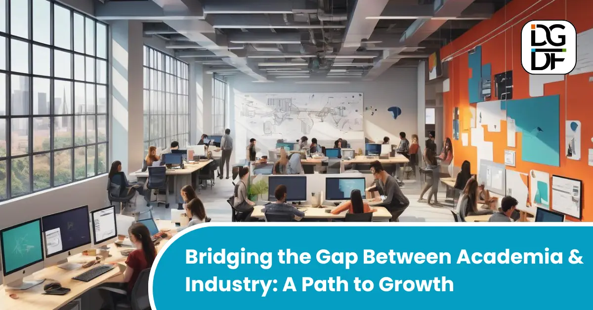 Bridging The Gap Between Academia And Industry: A Path To Growth - DGDF