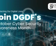 Protecting Our Digital Lives: Join DGDF’s October Cyber Security Awareness Month